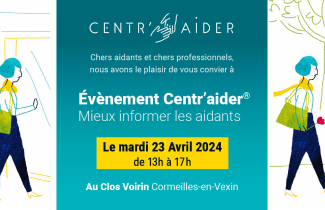 Evènement " Centr' aider " : mieux informer les aidants.